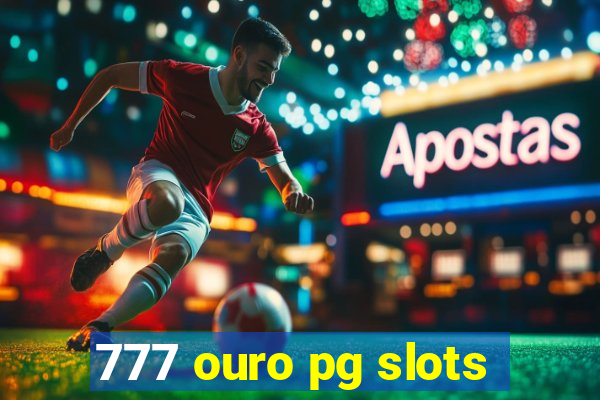 777 ouro pg slots